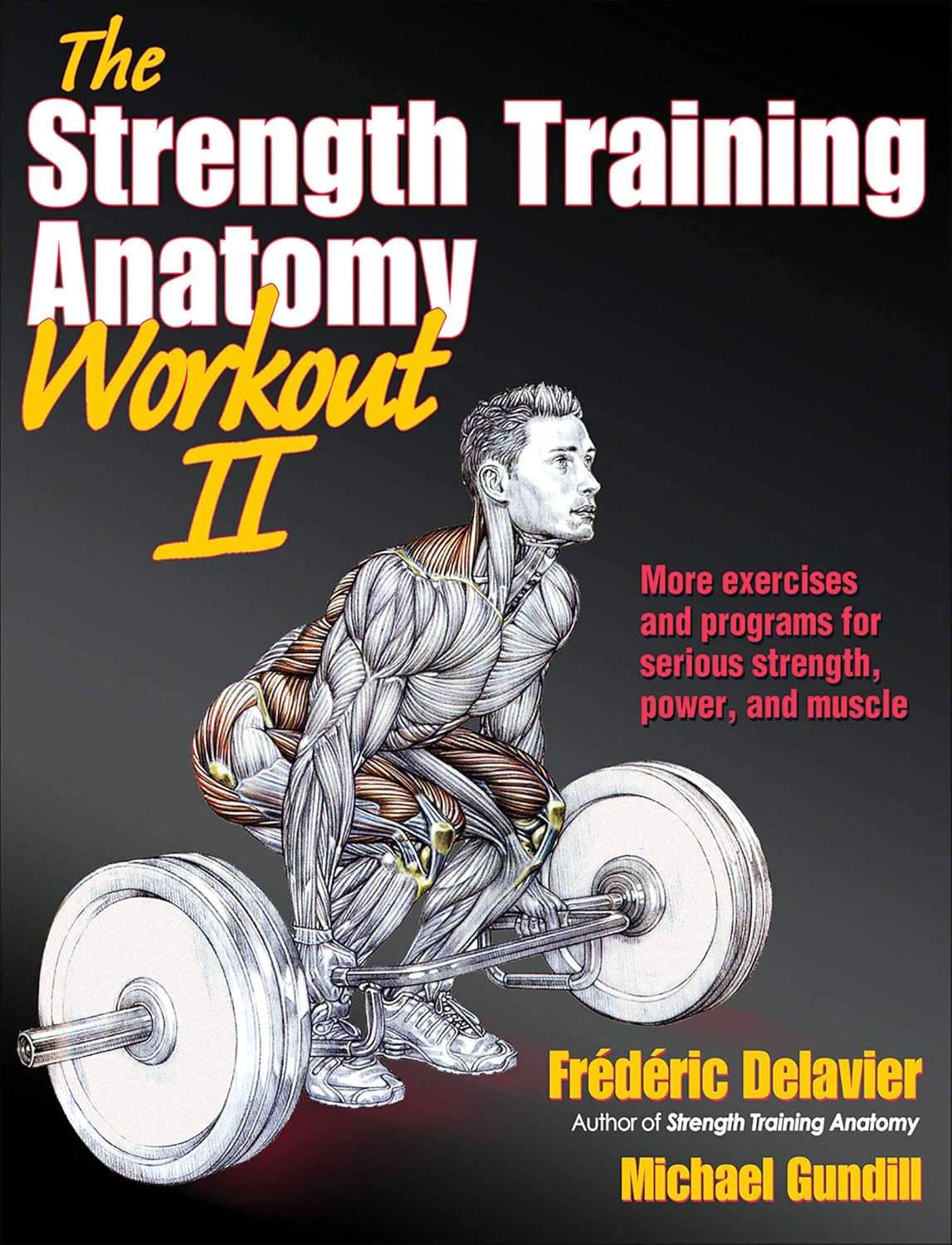 The Strength Training Anatomy Workout II: Building Strength and Power with Free
